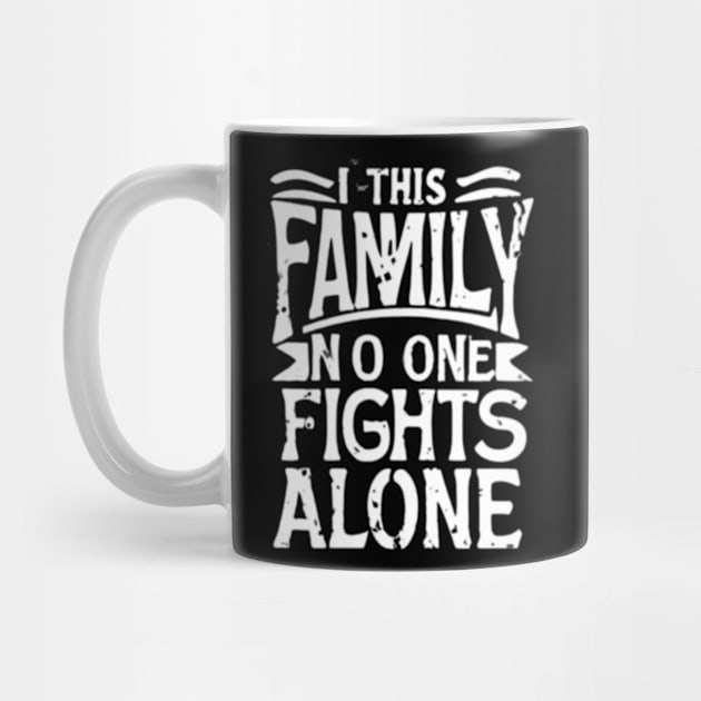 In this family no one fights alone by TshirtMA